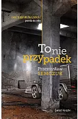 To nie przypadek