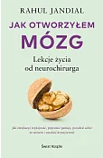 Jak otworzyłem mózg. Lekcje życia od neurochirurga