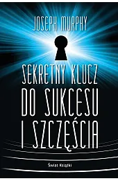 Sekretny klucz do sukcesu i szczęścia