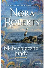 Niebezpieczne prądy. Saga rodu Quinnów. Tom 2
