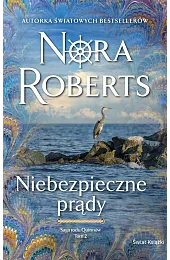 Niebezpieczne prądy. Saga rodu Quinnów. Tom,Nora Roberts