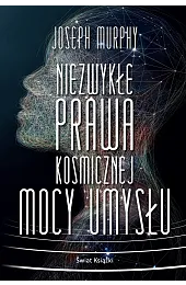 Niezwykłe prawa kosmicznej mocy umysłuJoseph Murphy