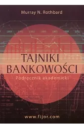 Tajniki bankowości. Podręcznik akademickiRothbardN. Murray