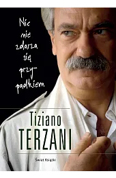 Nic nie zdarza się przypadkiem (edycja,Tiziano Terzani