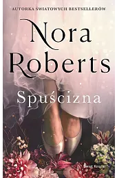 Spuścizna. Trylogia Zaginione Narzeczone. Tom 1Nora Roberts