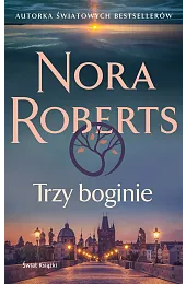 Trzy boginieNora Roberts