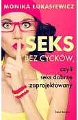 Seks bez cycków, czyli seks dobrze zaprojektowany