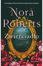 Zwierciadło. Trylogia Zaginione Narzeczone. Tom 2Nora Roberts