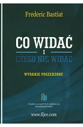 Co widać i czego nie widaćFrederic Bastiat