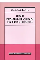 Terapia poznawczo-behawioralna i zaburzenia odżywianiaFairburnG. Christopher