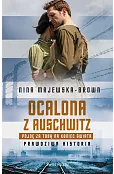 Ocalona z Auschwitz. Pójdę za Tobą na koniec świata