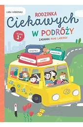 Rodzinka Ciekawych w podróży. Zadania Pani Larissy. Klasa 1a