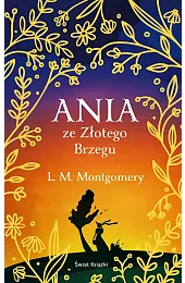 Ania ze Złotego Brzegu (ekskluzywna edycja)Montgomery Lucy Maud