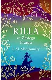 Rilla ze Złotego Brzegu (ekskluzywna edycja)Montgomery Lucy Maud