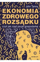 Ekonomia zdrowego rozsądku, czyli jak rząd,Tamny John