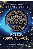 Potęga podświadomości (nowe wydanie uzupełnione)
