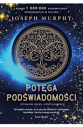 Potęga podświadomości (nowe wydanie uzupełnione)Joseph Murphy