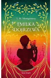 Emilka dojrzewa (ekskluzywna edycja)Montgomery Lucy Maud