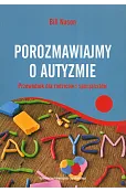 Porozmawiajmy o autyzmie. Przewodnik dla rodziców i specjalistów