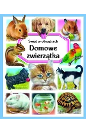 Świat w obrazkach. Domowe zwierzątka