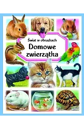 Świat w obrazkach. Domowe zwierzątkaLemayeur Marie-Christine
