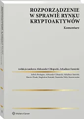 Rozporządzenie w sprawie rynku kryptoaktywów. Komentarz [PRZEDSPRZEDAŻ]