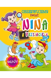 Nina i przyjaciele. Obserwujemy świat