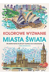 Kolorowe wyzwania. Miasta świata. 30 ekstremalnie trudnych ilustracji do kolorowania