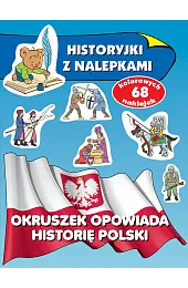 Okruszek opowiada historię Polski. Historyjki z,Anna Wiśniewska