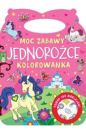 Moc zabawy. Jednorożce. Kolorowankazbiorowa Praca