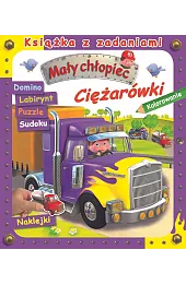 Mały chłopiec. Książka z zadaniami. Ciężarówki