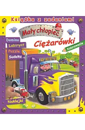 Mały chłopiec. Książka z zadaniami. CiężarówkiClair Agathe