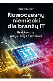Nowoczesny niemiecki dla branży IT. Praktyczne,Izabela Kein