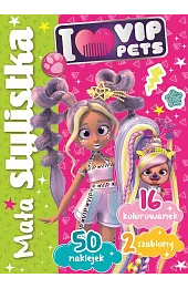 Mała stylistka. I Love VIP PetsIlona Siwak