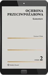 Ochrona przeciwpożarowa. Komentarz [PRZEDSPRZEDAŻ]Dariusz P. Kała