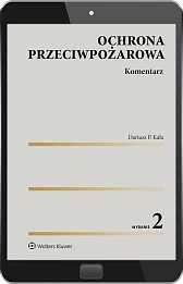 Ochrona przeciwpożarowa. Komentarz [PRZEDSPRZEDAŻ]