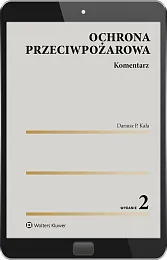Ochrona przeciwpożarowa. Komentarz [PRZEDSPRZEDAŻ]