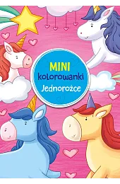 Mini kolorowanki. Jednorożcezbiorowa Praca