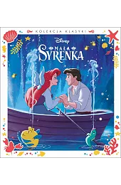 Kolekcja klasyki. Disney Mała Syrenkazbiorowa Praca
