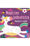 Pogłaszcz mnie! Magiczne jednorożce