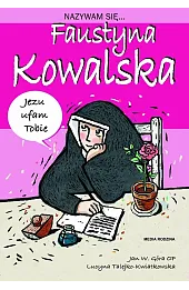 Nazywam się Faustyna Kowalska
