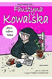 Nazywam się Faustyna KowalskaGóra Jan