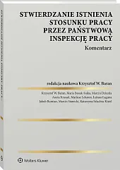 Stwierdzanie istnienia stosunku pracy przez Państwową Inspekcję Pracy. Komentarz [PRZEDSPRZEDAŻ]