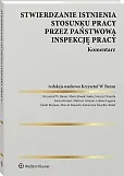 Stwierdzanie istnienia stosunku pracy przez Państwową Inspekcję Pracy. Komentarz [PRZEDSPRZEDAŻ]