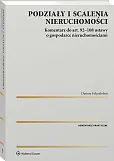 Podziały i scalenia nieruchomości. Komentarz do art. 92-108 ustawy o gospodarce nieruchomościami [PRZEDSPRZEDAŻ]