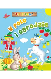 Tu i tam! W polu i ogrodzie