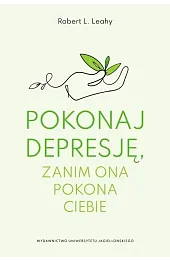 Pokonaj depresję, zanim ona pokona ciebie
