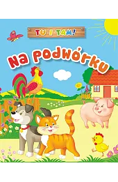 Tu i tam! Na podwórku