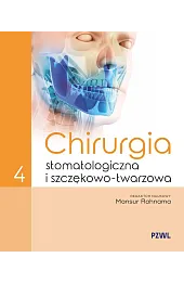 Chirurgia stomatologiczna i szczękowo-twarzowa. Tom 4