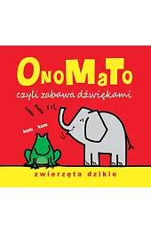 OnoMaTo czyli zabawa dźwiękami. Zwierzęta dzikie